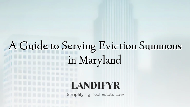 A Guide to Serving Eviction Summons in Maryland