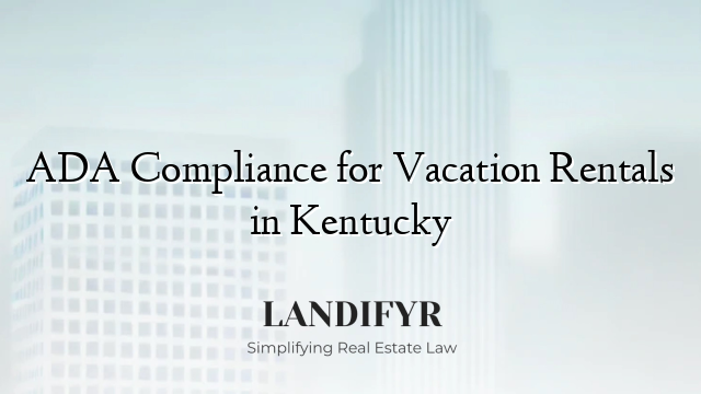ADA Compliance for Vacation Rentals in Kentucky
