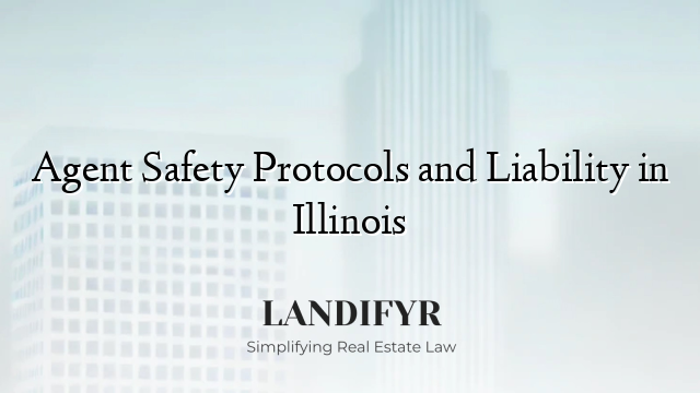 Agent Safety Protocols and Liability in Illinois