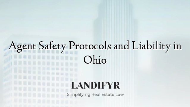 Agent Safety Protocols and Liability in Ohio