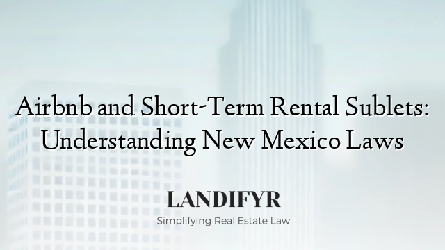 Airbnb and Short-Term Rental Sublets: Understanding New Mexico Laws