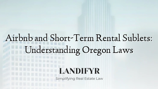 Airbnb and Short-Term Rental Sublets: Understanding Oregon Laws