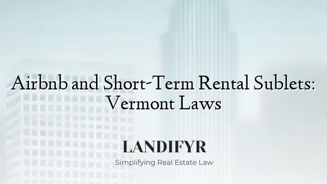 Airbnb and Short-Term Rental Sublets: Vermont Laws
