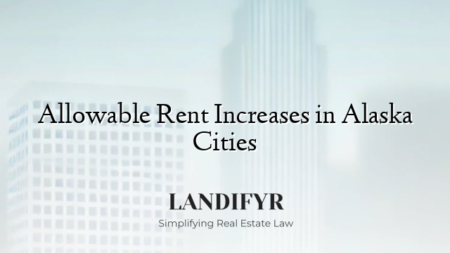 Allowable Rent Increases in Alaska Cities