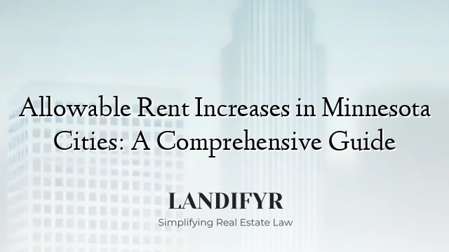Allowable Rent Increases in Minnesota Cities: A Comprehensive Guide