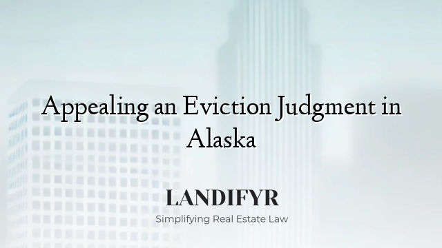 Appealing an Eviction Judgment in Alaska