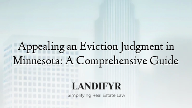 Appealing an Eviction Judgment in Minnesota: A Comprehensive Guide