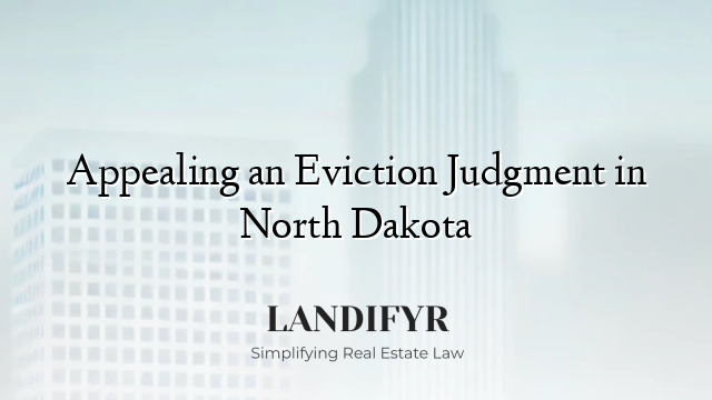 Appealing an Eviction Judgment in North Dakota