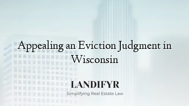 Appealing an Eviction Judgment in Wisconsin