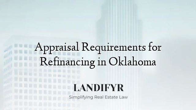Appraisal Requirements for Refinancing in Oklahoma