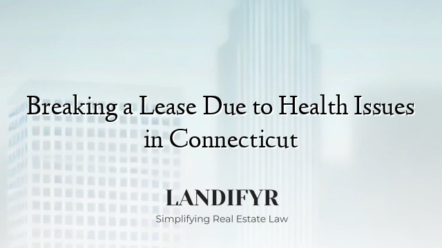 Breaking a Lease Due to Health Issues in Connecticut