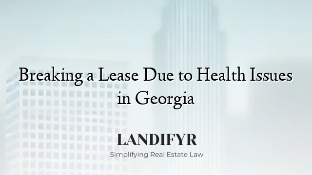 Breaking a Lease Due to Health Issues in Georgia