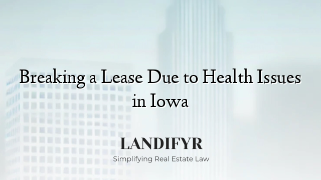 Breaking a Lease Due to Health Issues in Iowa