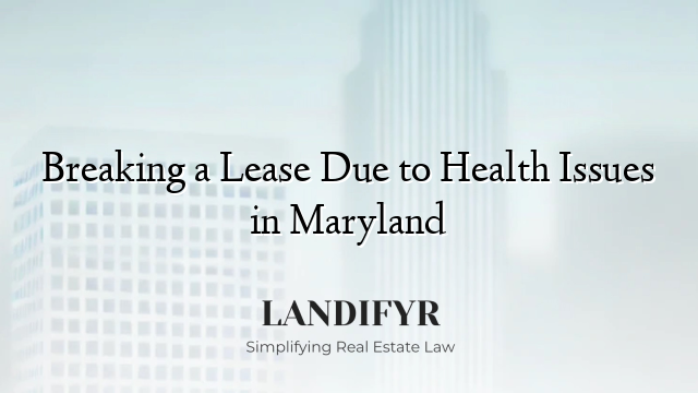 Breaking a Lease Due to Health Issues in Maryland