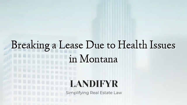 Breaking a Lease Due to Health Issues in Montana