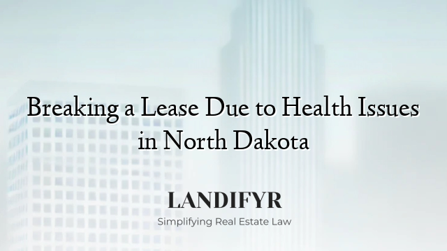 Breaking a Lease Due to Health Issues in North Dakota