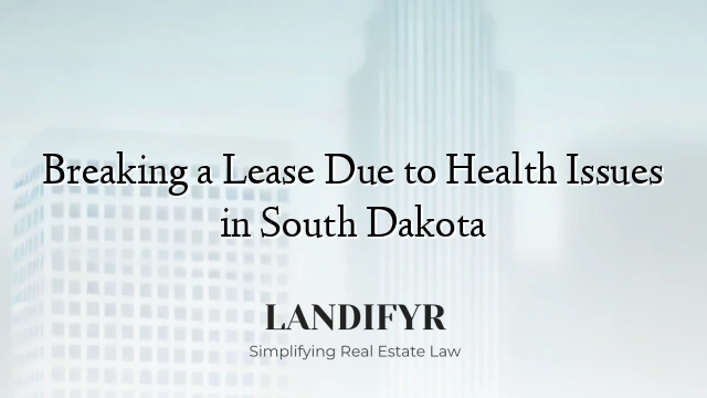 Breaking a Lease Due to Health Issues in South Dakota