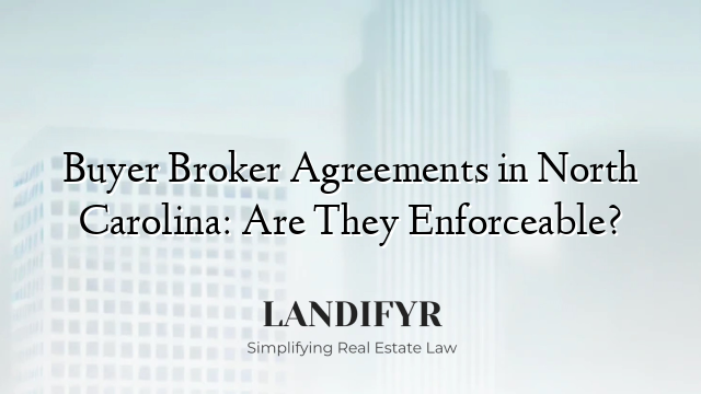 Buyer Broker Agreements in North Carolina: Are They Enforceable?