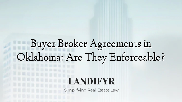 Buyer Broker Agreements in Oklahoma: Are They Enforceable?