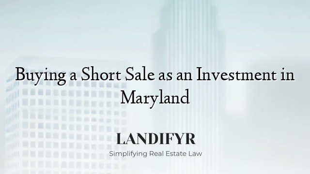 Buying a Short Sale as an Investment in Maryland
