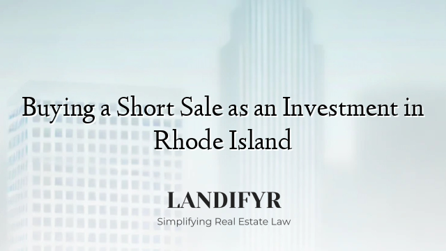 Buying a Short Sale as an Investment in Rhode Island