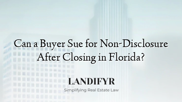 Can a Buyer Sue for Non-Disclosure After Closing in Florida?