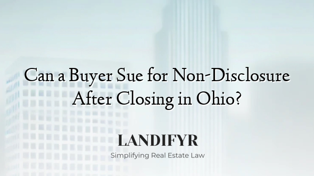 Can a Buyer Sue for Non-Disclosure After Closing in Ohio?