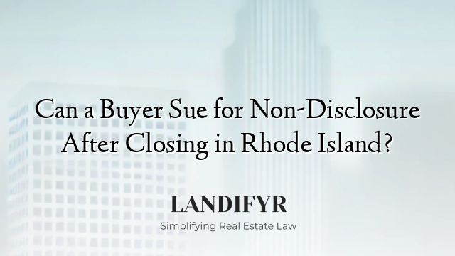 Can a Buyer Sue for Non-Disclosure After Closing in Rhode Island?