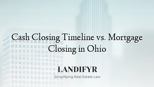 Cash Closing Timeline vs. Mortgage Closing in Ohio