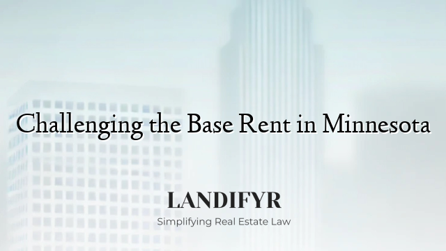 Challenging the Base Rent in Minnesota