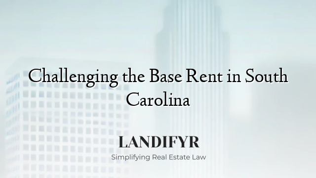 Challenging the Base Rent in South Carolina