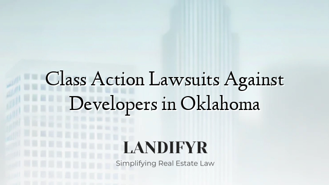 Class Action Lawsuits Against Developers in Oklahoma