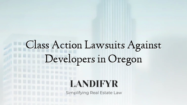 Class Action Lawsuits Against Developers in Oregon