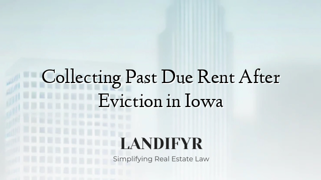 Collecting Past Due Rent After Eviction in Iowa