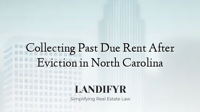Collecting Past Due Rent After Eviction in North Carolina