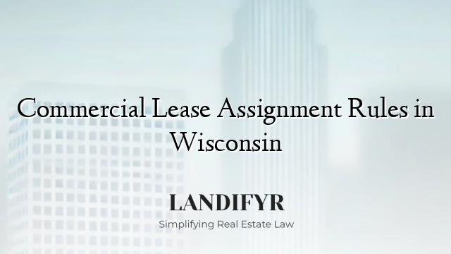 Commercial Lease Assignment Rules in Wisconsin