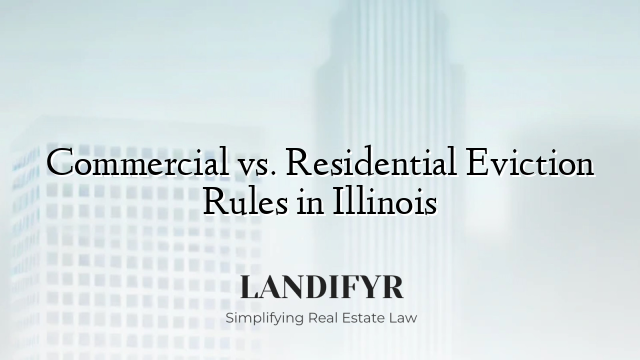 Commercial vs. Residential Eviction Rules in Illinois