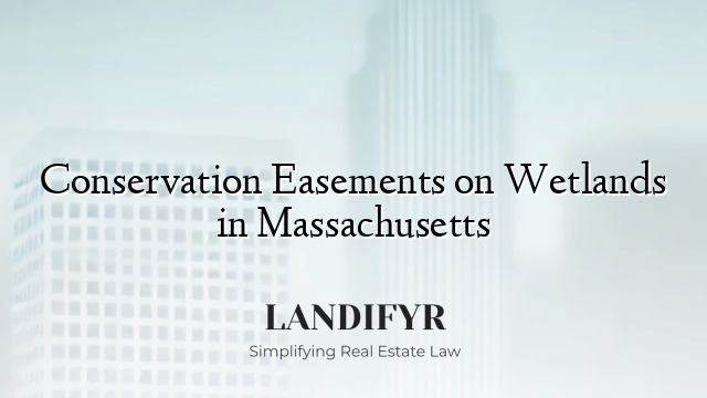Conservation Easements on Wetlands in Massachusetts