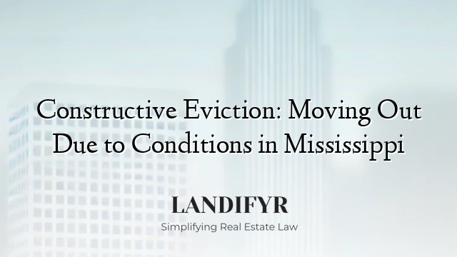 Constructive Eviction: Moving Out Due to Conditions in Mississippi