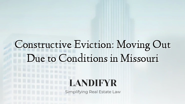 Constructive Eviction: Moving Out Due to Conditions in Missouri