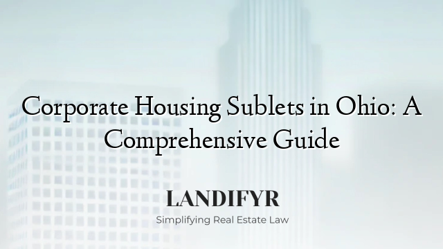 Corporate Housing Sublets in Ohio: A Comprehensive Guide