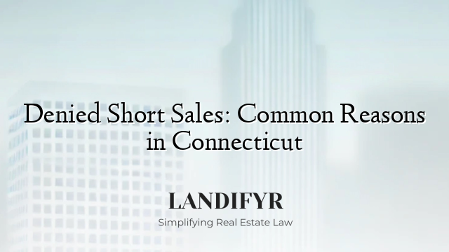 Denied Short Sales: Common Reasons in Connecticut