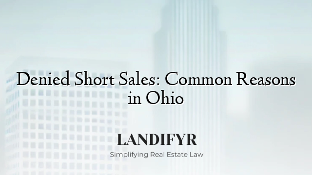 Denied Short Sales: Common Reasons in Ohio