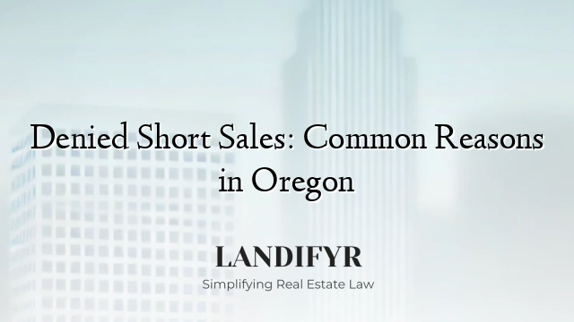 Denied Short Sales: Common Reasons in Oregon