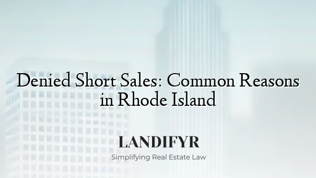 Denied Short Sales: Common Reasons in Rhode Island