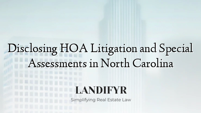 Disclosing HOA Litigation and Special Assessments in North Carolina
