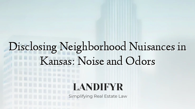 Disclosing Neighborhood Nuisances in Kansas: Noise and Odors
