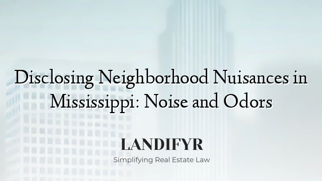 Disclosing Neighborhood Nuisances in Mississippi: Noise and Odors