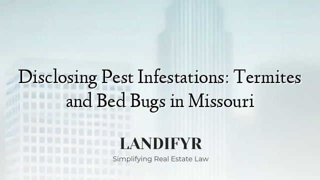 Disclosing Pest Infestations: Termites and Bed Bugs in Missouri