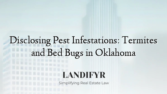 Disclosing Pest Infestations: Termites and Bed Bugs in Oklahoma